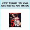 5 Secret Techniques Every Woman Wants In Bed from Adam Armstrong at Midlibrary.com