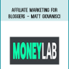 Affiliate Marketing for Bloggers - Matt Giovanisci at Midlibrary.com