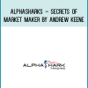 AlphaSharks – Secrets Of Market Maker by Andrew Keene at Midlibrary.com