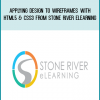 Applying Design To Wireframes with HTML5 & CSS3 from Stone River eLearning at Midlibrary.com