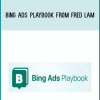 Bing Ads Playbook from Fred Lam at Midlibrary.com