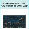 Bitcointradingpractice – Order Flow Outsmart the Market Maker at Midlibrary.com