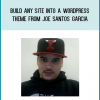 Build any site into a Wordpress Theme from Joe Santos Garcia at Midlibrary.com
