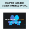 Bulletproof Butterflies Strategy from Bruce Marshall at Midlibrary.com