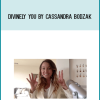 CASSANDRA BODZAK – DIVINELY YOU