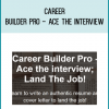 Career Builder Pro - Ace the interview; Land The Job! from Joshua Fluke at Midlibrary.com