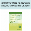 Certification Training for Compassion Fatigue Professionals from Eric Gentry at Midlibrary.com