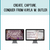 Create, Capture, & Conquer from Kayla M. Butler at Midlibrary.com