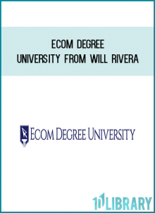 Ecom Degree University from Will Rivera at Midlibrary.com