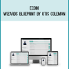 Ecom Wizards Blueprint by Otis Coleman