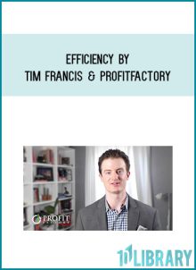 Efficiency by Tim Francis & ProfitFactory at Midlibrary.com