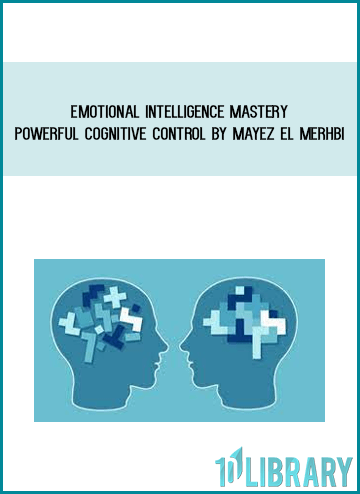 Emotional Intelligence Mastery – Powerful Cognitive Control by Mayez El Merhbi AT Midlibrary.com