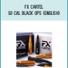 FX Cartel – 50 Cal Black Ops (English) at Midlibrary.com