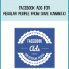 Facebook Ads For Regular People from Dave Kaminski at Midlibrary.com