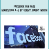 Facebook Fan Page Marketing A-Z by Udemy, Barry North at Midlibrary.com