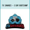 Fx Savages – 3 Day Bootcamp at Midlibrary.com