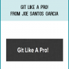 Git Like A Pro from Joe Santos Garcia at Midlibrary.com