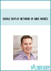 Google Display Network by Mike Rhodes at Midlibrary.com