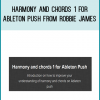 Harmony and chords 1 for Ableton Push from Robbie James at Midlibrary.com