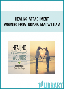 Healing Attachment Wounds from Briana Macwilliam at Kingzbook.com