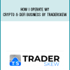 How I Operate My Crypto & DeFi Business by TraderSkew