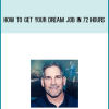 How To Get Your Dream Job In 72 Hours at Midlibrary.com