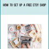 How To Set Up A Free Etsy Shop at Midlibrary.com