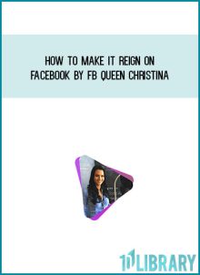 How to Make it Reign on Facebook by FB Queen Christina at Midlibrary.com