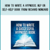 How to Write a Hypnosis, NLP or Self-Help Book from Richard Nongard at Midlibrary.com