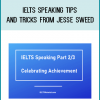 IELTS Speaking Tips and Tricks from Jesse Sweed at Midlibrary.com
