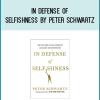 In Defense of Selfishness by Peter Schwartz