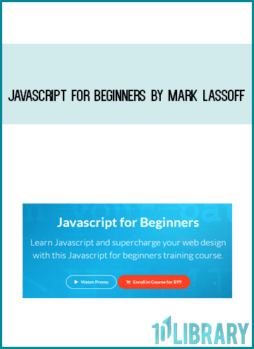Javascript for Beginners by Mark Lassoff at Midlibrary.com