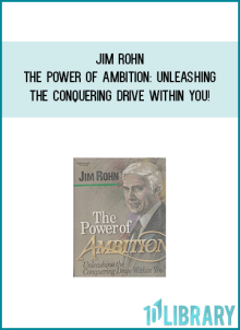 Jim Rohn – The Power of Ambition Unleashing the Conquering Drive within You! at Midlibrary.com