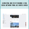 Learn HTML and CSS by Building a Cool Social Network from Joe Santos Garcia at Midlibrary.com