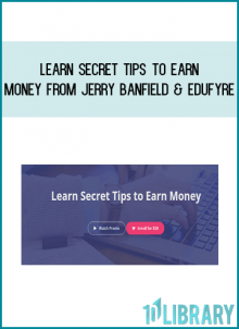 Learn Secret Tips to Earn Money from Jerry Banfield & EDUfyre at Midlibrary.com