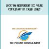 Location Independent Six Figure Consultant by Caleb Jones atMidlibrary.com