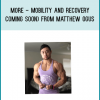 MORE - Mobility and Recovery (Coming Soon) from Matthew Ogus at Midlibrary.com