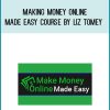 Making Money Online Made Easy Course by Liz Tomey at Midlibrary.com