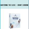 Mastering The Close - Grant Cardone at Midlibrary.com