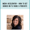 Media Accelerator - How to get booked on TV, Radio, & Podcasts from Angel Tuccy at Midlibrary.com