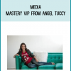 Media Mastery VIP from Angel Tuccy at Midlibrary.com
