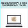 Mental Health Masterclass by Radical Transformation Project from Faith at Midlibrary.com