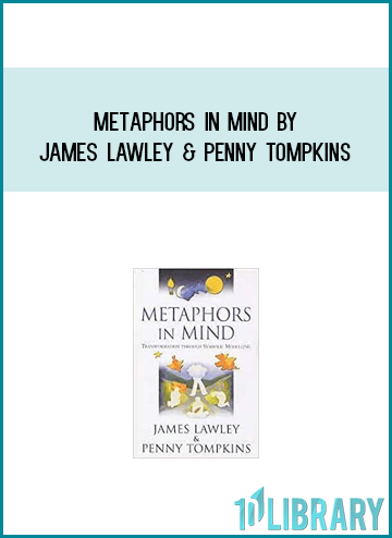 Metaphors in Mind by James Lawley & Penny Tompkins