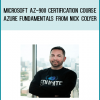 Microsoft AZ-900 Certification Course - Azure Fundamentals from Nick Colyer AT Midlibrary.com
