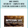 Mike Grantis – Bitcoin 101 – Complete Intro to Bitcoin, Blockchain & Crypto at Midlibrary.com