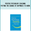 Positive Psychology Coaching Putting the Science of Happiness to Work for Your Clients by Robert Biswas-Diener, Ben Dean at Kingzbook.com