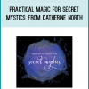 Practical Magic for Secret Mystics from Katherine North at Midlibrary.com