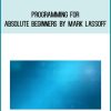 Programming for Absolute Beginners by Mark Lassoff at Midlibrary.com