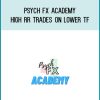 Psych FX Academy – High RR Trades on Lower TF at Midlibrary.com