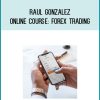 Raul Gonzalez – Online Course Forex Trading at Midlibrary.com
